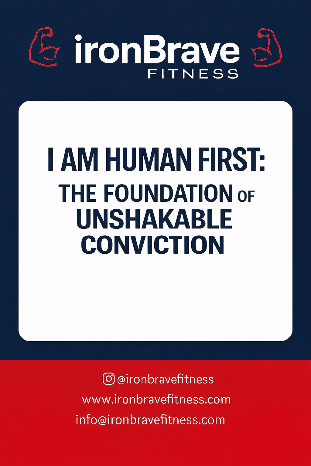 I Am Human First: The Foundation of Unshakable Conviction.